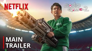 Squid Game Season 2 I Main Trailer I Netflix [upl. by Bab]