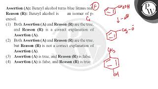 Assertion A Benzyl alcohol turns blue litmus red Reason R Benzyl alcohol is an isomer of [upl. by Chak]