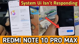 Redmi Note 10 Pro Max  System Ui isnt Responding Problem Solutions by RT [upl. by Ojeibbob]