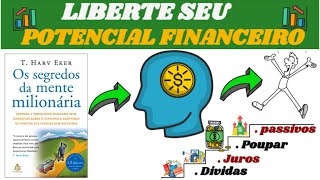 Resumo COMPLETO do Livro Os Segredos da Mente Milionária  T Harv Eker [upl. by Nagel]