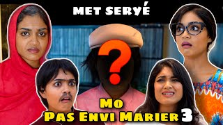 MET SERYÉ  Mo Pas Envi Marier PART 3 [upl. by Yleve]