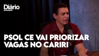 Psol CE vai priorizar vagas nas câmaras municipais e regiões como Cariri RMF e Vale do Jaguaribe [upl. by Lambart247]