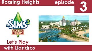 Lets Play The Sims 3  Roaring Heights  Episode 3 [upl. by Mapel]