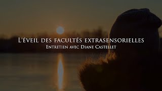 Diane Castellet  Léveil des capacités extrasensorielles [upl. by Yeorgi421]