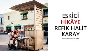 ESKİCİ  REFİK HALİT KARAY [upl. by Noirb]