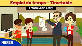 Emploi du Temps  Time Table  Best French Short Story to Improve French Speaking and Listening [upl. by Vatsug484]