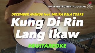 December Avenue Moira Dela Torre Kung Di Rin Lang Ikaw instrumental guitar karaoke cover with lyrics [upl. by Imhskal]