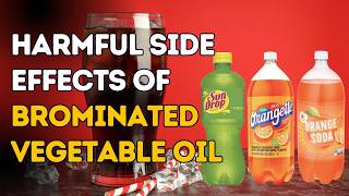 Side Effects of Brominated Vegetable Oil BVO What is Brominated vegetable oil BVO How to avoid [upl. by Haze]