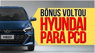 O BÔNUS VOLTOU HYUNDAI PARA PCD carros auto pcd [upl. by Lillie]