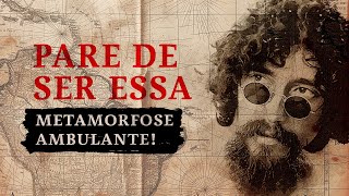 Conheça seu passado e pare de ser essa metamorfose ambulante [upl. by Orapma]