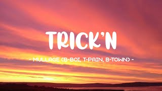 Mullage  Trick’n Lyrics 🎵 Speed Up Tiktok Song  Trickn if you got it Trickn Trickn [upl. by Ecinaej]