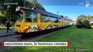 Descoperim Iașul în Tramvaiul cafenea  Reportaj Observator Antena 1 29092024 [upl. by Mcclelland]