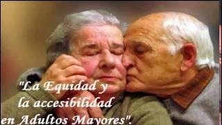 EQUIDAD Y ACCESIBILIDAD EN ADULTOS MAYORES [upl. by Mal864]