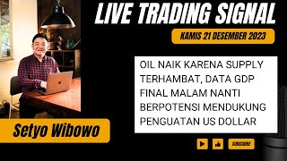 🔴 LIVE TRADING SIGNAL FOREX amp GOLD  MENTORING BERSAMA SETYO WIBOWO  21 DESEMBER 2023 [upl. by Abigale906]