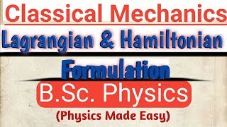 Lagrangian and Hamiltonian Formulation  BSc 1st Sem  Classical Mechanics [upl. by Narf739]