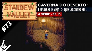 Stardew Valley  A Série  EP 15  Explorando o Deserto e sua temível Caverna  73 [upl. by Darraj]