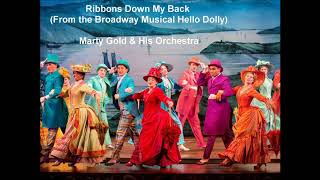 Ribbons Down My Back quot From the Broadway Musical Hello Dolly quot  Marty Gold amp His Orchestra [upl. by Mariejeanne]