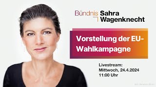 Vorstellung der EUWahlkampagne des Bündnis Sahra Wagenknecht [upl. by Aryhs]