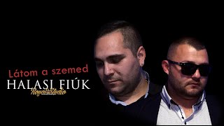 HALASI FIÚK  LÁTOM A SZEMED  OFFICIAL LIVE VIDEO [upl. by Nabetse657]