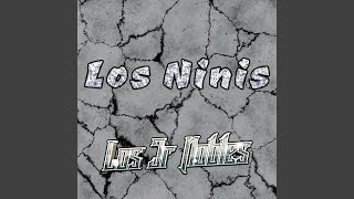 Los Ninis [upl. by Rodavlas]