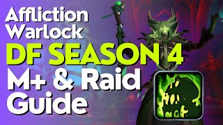 Affliction Warlock Season 4 Beginner Guide for Raid amp M  Dragonflight 1026 [upl. by Natloz221]