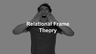 Relational Frame Theory [upl. by Walsh]