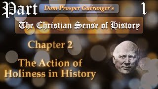 The Christian Sense of History  Chapter 2  Part 1 [upl. by Hakceber]