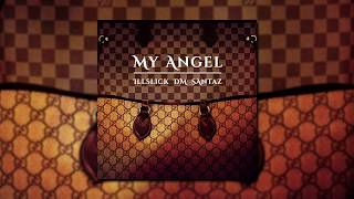 “My Angel”  DM x ILLSLICK x SantaZ Official Audio [upl. by Poppas]