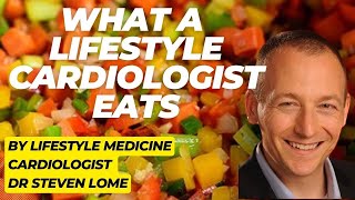 What a Lifestyle Medicine Cardiologist Eats [upl. by Gardy320]