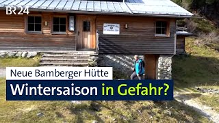 Neue Bamberger Hütte Wintersaison in Gefahr I Abendschau I BR24 [upl. by Cappella]