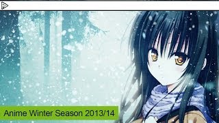 Anime Winter Season 201314 [upl. by Stubbs658]