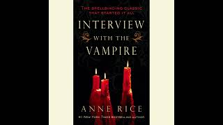 Interview with the Vampire by Anne Rice  Audiobook Clip [upl. by Ybrek]