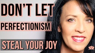 Overcome Perfectionism in Relationships and in Life The Problem with Trying to be Perfect [upl. by Proctor]