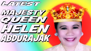 Queen Helen Abdurajak January 22 2023 Latest [upl. by Tahpos]