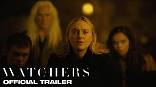 THE WATCHERS  Official Trailer [upl. by Yadrahs145]