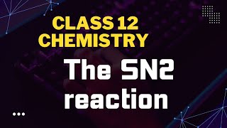 sn2 reaction mechanism class 12 [upl. by Issak]