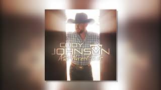 Cody Johnson  quotAint Nothin To Itquot Official Audio Video [upl. by Ttennaj]