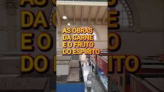 As obras da carne e o fruto do espírito O que você está gerando [upl. by Aerona83]