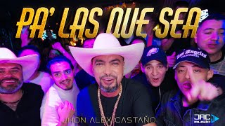 Pa Las Que Sea  Jhon Alex Castaño Video Oficial [upl. by Eiduj525]