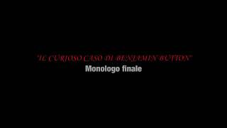 quotIL CURIOSO CASO DI BENJAMIN BUTTONquot  Monologo Finale interpretazione [upl. by Eneleh]