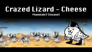 How to CHEESE The Crazed Lizard The Battle Cats Mammals Insane [upl. by Doughty]