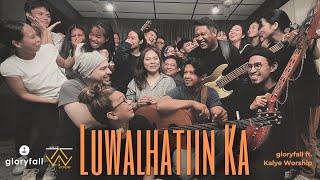 Luwalhatiin Ka  gloryfall  Music Video [upl. by Parrisch604]