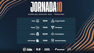 JORNADA 10  SUPERLIGA SEGUNDA  PRIMAVERA 2024  LEAGUE OF LEGENDS [upl. by Noira]