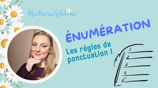 ÉNUMÉRATION  RÈGLES DE PONCTUATION [upl. by Siroval238]