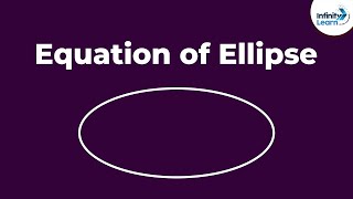 Equation of Ellipse  Part 1  Dont Memorise [upl. by Eltsirk]