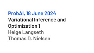 Variational Inference and Optimization 1 by Helge Langseth and Thomas D Nielsen [upl. by Muriel]