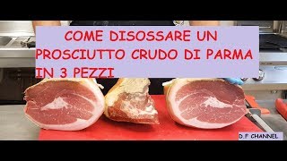 Disossare un prosciutto in 3 pezzi TUTORIAL 20 [upl. by Laux360]