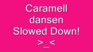 Caramelldansen Slowed Down [upl. by Iris]