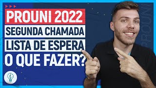 PROUNI 2022 SEGUNDA CHAMADA  LISTA DE ESPERA DO PROUNI [upl. by Adne]