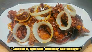 Pork Chop Steak  quotJuicy Pork Chop Recipequot [upl. by Arhaz]